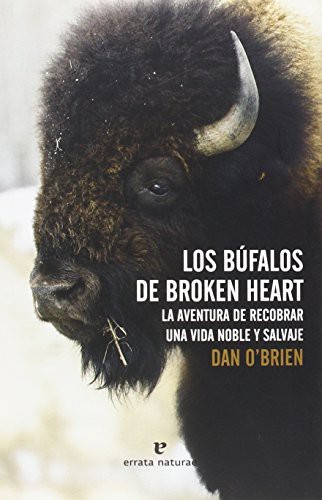 Miguel Ros González, Dan O'Brien: Los Búfalos de Broken Heart (Paperback, Errata Naturae Editores)