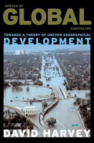 David Harvey: Spaces of Global Capitalism (2006)