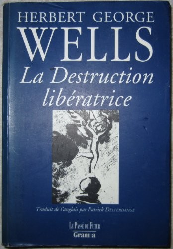 H. G. Wells: La Destruction libératrice (1995, Gramma)