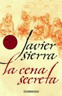 Javier Sierra: La cena secreta/The Secret Dinner (Paperback, Spanish language, Random House Mondadori)