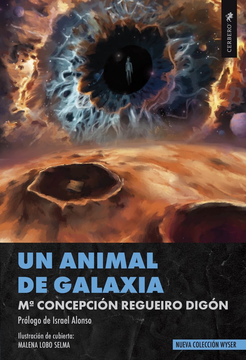 María Concepción Regueiro Digón: Un animal de galaxia (EBook, Castellano language, Cerbero)