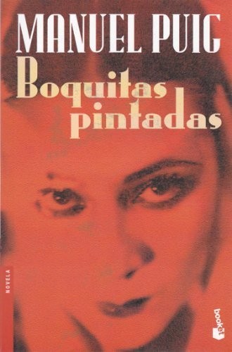 Manuel Puig: Boquitas Pintadas (Paperback, Spanish language, Booket)