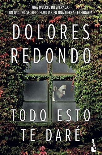 Dolores Redondo: Todo esto te daré (Hardcover, 2020, Booket)