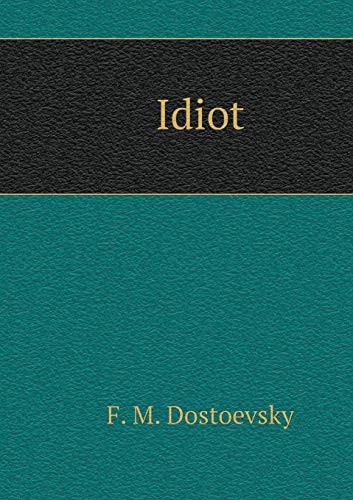 Fyodor Dostoevsky: Idiot (Paperback, Russian language, Book on Demand)