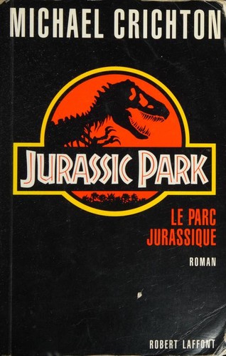 Robert Crichton: Le Parc Jurassic (Paperback, French language, 1992, Robert Laffont)