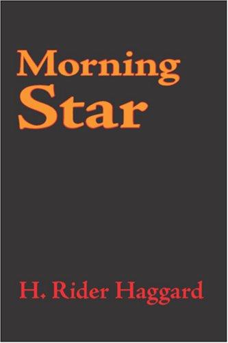 Henry Rider Haggard: Morning Star (Paperback, 2007, Waking Lion Press)