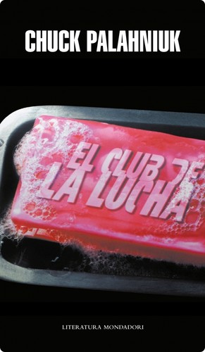 Chuck Palahniuk: El club de la lucha (Spanish language, 2012, Mondadori)