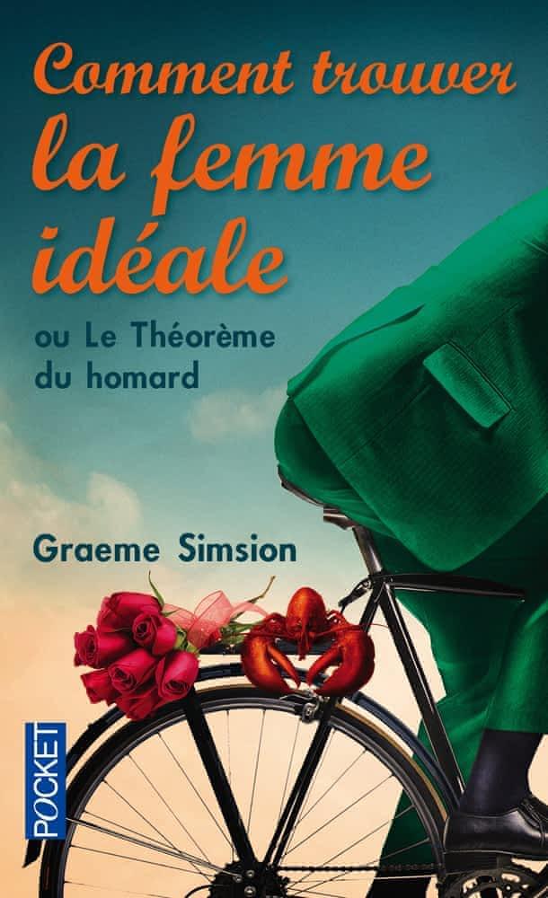 Graeme Simsion: Comment trouver la femme idéale ou Le théorème du homard (French language, 2015, Presses Pocket)