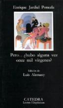 Enrique Jardiel Poncela: Pero-- hubo alguna vez once mil vírgenes? (Spanish language, 1988, Cátedra)