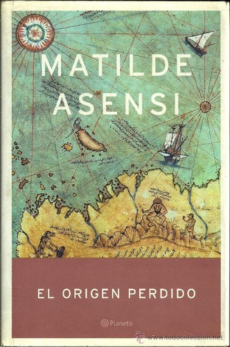 Matilde Asensi: El origen perdido (Hardcover, 2003, Planeta)