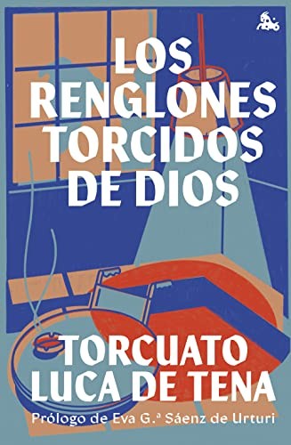 Torcuato Luca de Tena: Los renglones torcidos de Dios (Hardcover, Gaztelania language, 2022)