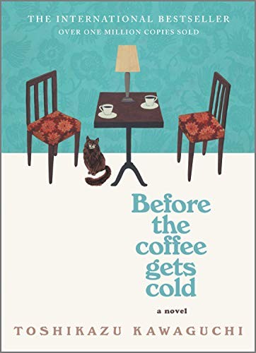 Toshikazu Kawaguchi: Before the Coffee Gets Cold (2020, Hanover Square Press)