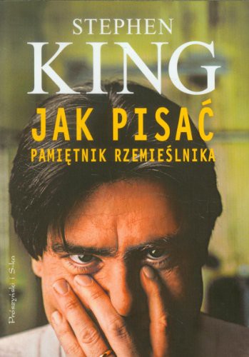 Stephen King: Jak pisać (Paperback, Polish language, 2014, Proszynski Media)