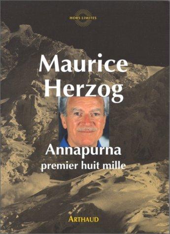 Maurice Herzog: Annapurna premier huit mille (Paperback, Arthaud)