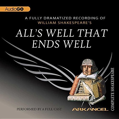 William Shakespeare: All's Well That Ends Well Lib/E (Arkangel Shakespeare Collection) (2006, Blackstone Pub)