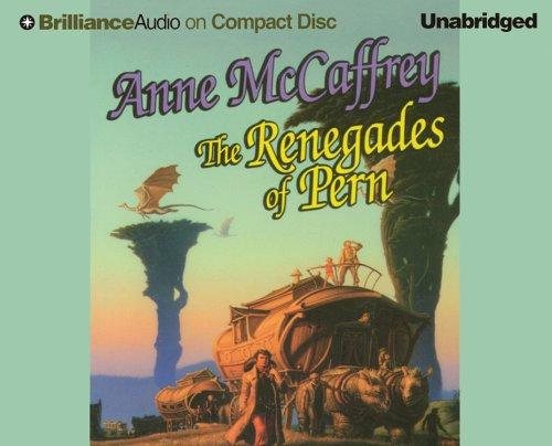 Anne McCaffrey: Renegades of Pern, The (Dragonriders of Pern) (AudiobookFormat, 2005, Brilliance Audio on CD Unabridged)