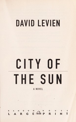 David Levien: City of the sun (2008, Random House Large Print)