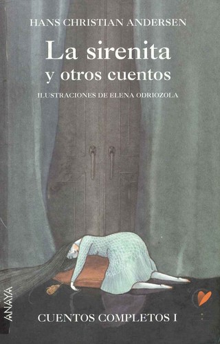 Hans Christian Andersen: La sirenita y otros cuentos (2004, Anaya)