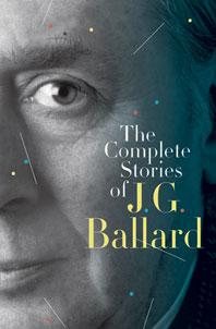 J. G. Ballard: The Complete Stories of J.G. Ballard. (Hardcover, 2009, W.W. Norton & Company)