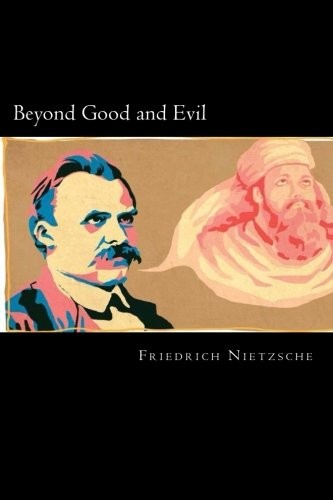 Friedrich Nietzsche: Beyond Good and Evil (2018, CreateSpace Independent Publishing Platform)