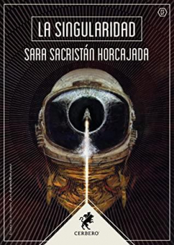 Sara Sacristán Horcajada: La singularidad (Paperback, español language, 2022, Editorial Cerbero)