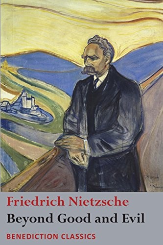 Friedrich Nietzsche: Beyond Good and Evil (2018, Benediction Classics)