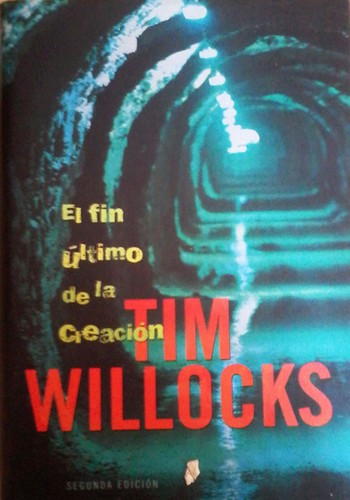 Tim Willoks: El fin último de la creación (Hardcover, Spanish language, 1996, Ediciones B, S.A.)