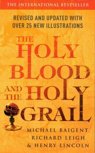 Michael Baigent: The Holy Blood & The Holy Grail (Paperback, Arrow)