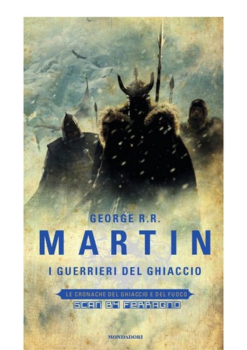 George R.R. Martin: Le cronache del Ghiaccio e del Fuoco (Italian language, 2011, Mondadori)