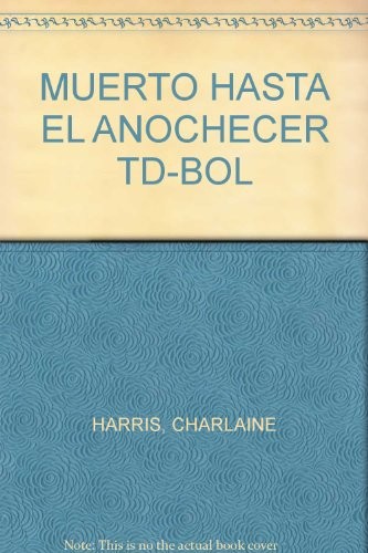 Charlaine Harris: MUERTO HASTA EL ANOCHECER (PUNTO DE LECTURA)