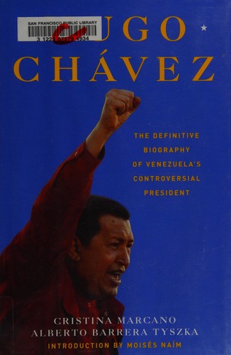 Alberto Barrera Tyszka, Cristina Marcano: Hugo Chávez (Hardcover, 2007, Random House)