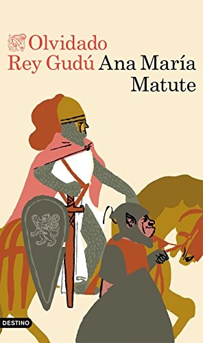 Ana María Matute: Olvidado rey Gudú (Paperback, 2018, Ediciones Destino)