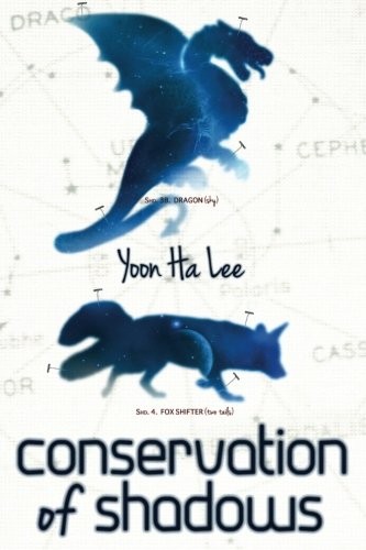 Yoon Ha Lee: Conservation of Shadows (2013, Prime Books)