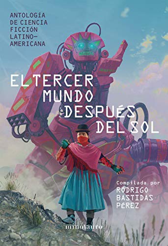 Rodrigo Bastidas: El tercer mundo después del sol (Paperback, Español language, 2021, Minotauro Colombia)