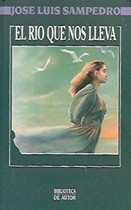 José Luis Sampedro: El río que nos lleva (Paperback, Spanish language, 1992, Ediciones B)