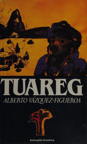 Alberto Vázquez-Figueroa: Tuareg (German language, 1989, Büchergilde Gutenberg)