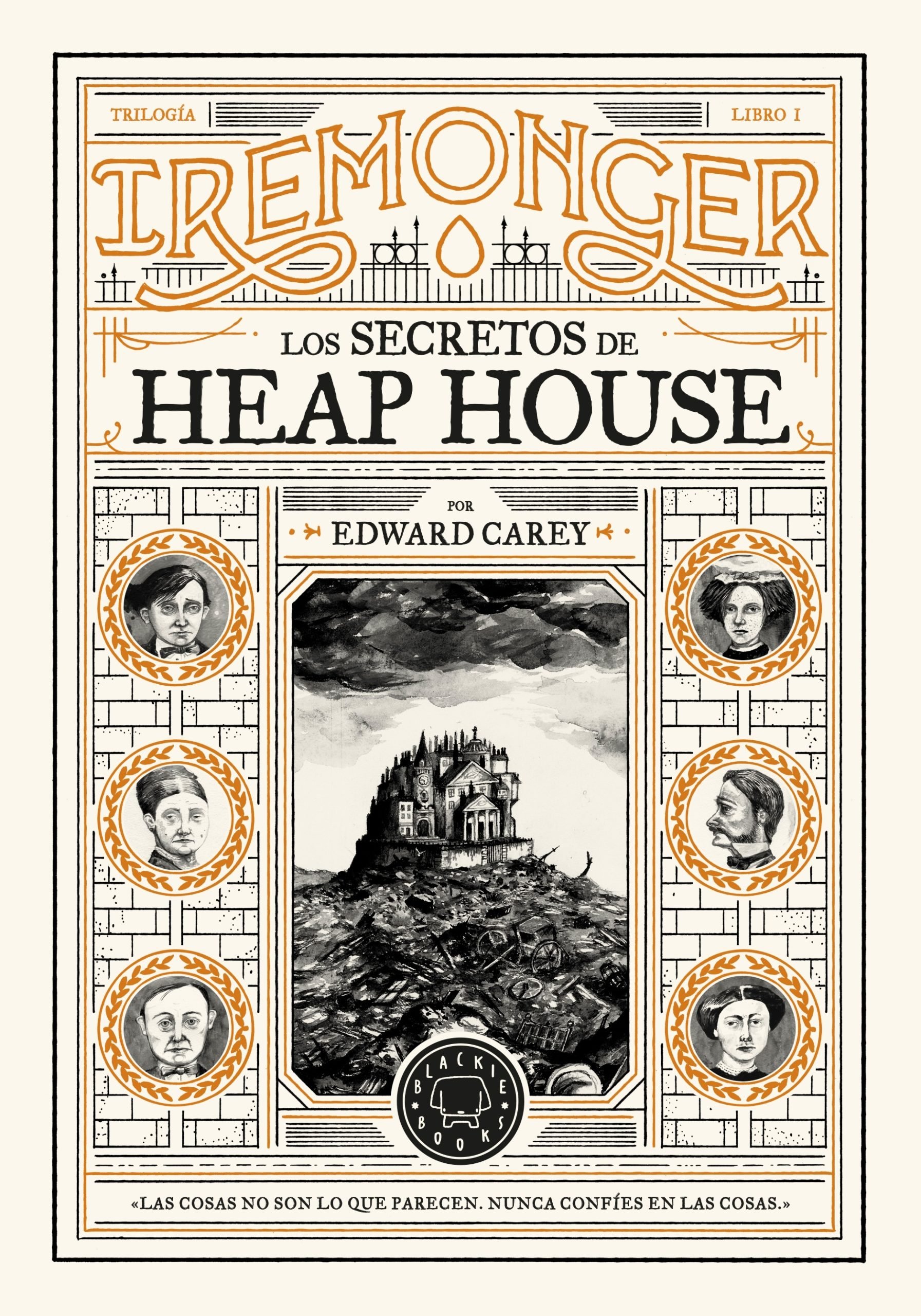 Edward Carey: Los secretos de Heap House (EBook, Español language, Blackie Books)