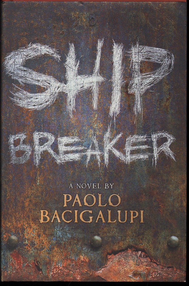 Paolo Bacigalupi: Ship Breaker (Hardcover, 2010, Little Brown)