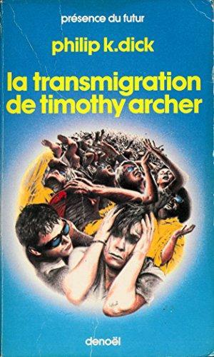 Philip K. Dick: La Transmigration de Timothy Archer : roman (French language, Éditions Denoël)