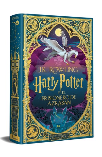 J. K. Rowling: Harry Potter y el Prisionero de Azkaban (Ed. Minalima) (Spanish language, 2024, Publicaciones y Ediciones Salamandra, S.A.)