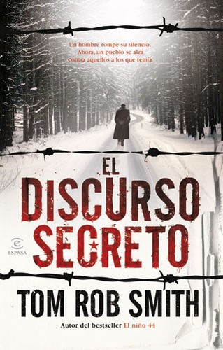 Tom Rob Smith: El discurso secreto (2010, Espasa)