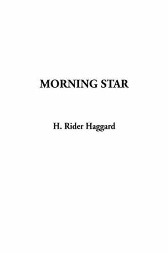 Henry Rider Haggard: Morning Star (Hardcover, 2004, IndyPublish.com)