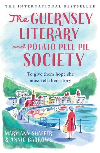 Mary Ann Shaffer, Annie Barrows, Annie Barrows: The Guernsey Literary and Potato Peel Pie Society (Paperback, 2019, Bloomsbury Publishing PLC)