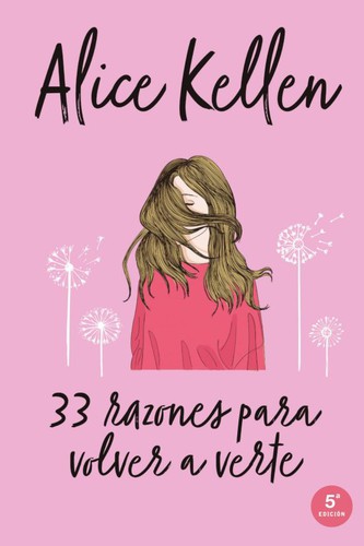 Alice Kellen: 33 razones para volver a verte (2016, Titania)