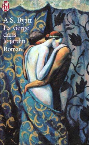 A. S. Byatt, Jean-Louis Chevalier: La Vierge dans le jardin (Paperback, French language, 2003, J'ai lu)