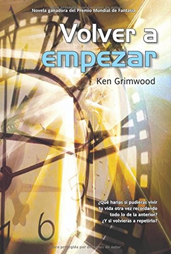 Kim Grimwood: Volver a empezar/ Replay (Spanish Edition) (LA Factoria De Ideas)