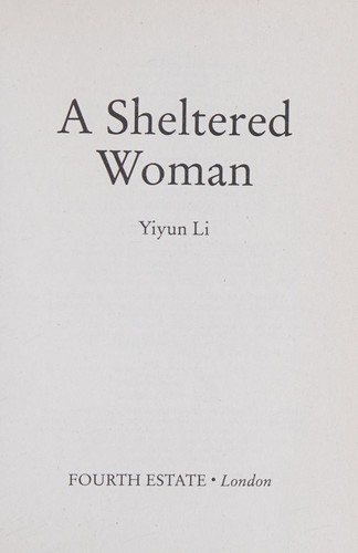 Yiyun Li: Sheltered Woman (2015, HarperCollins Publishers Australia, Fourth Estate)