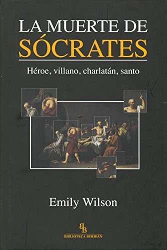 Emily Wilson: La muerte de Sócrates (Paperback, Bilblioteca BuridÃ¡n, Bilblioteca Buridán)