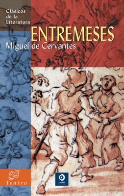 Miguel de Cervantes Saavedra: Entremeses (Spanish language, 2009, Edimat Libros)