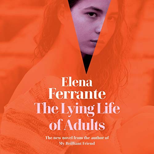 Ann Goldstein, Elena Ferrante: The Lying Life of Adults (AudiobookFormat, 2020, Random House Audio)